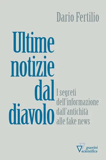 Ultimissimo Modello Ultime notizie dal diavolo. I segreti della disinformazione dall’antichità alle fake news