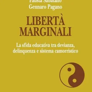 Quantità Limitata Libertà marginali. La sfida educativa tra devianza, delinquenza e sistema camorristico