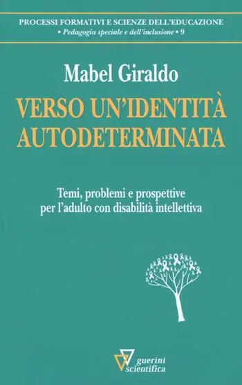 Di Tendenza Verso un‘identità autodeterminata. Temi, problemi e prospettive per l‘adulto con disabilità intellettiva