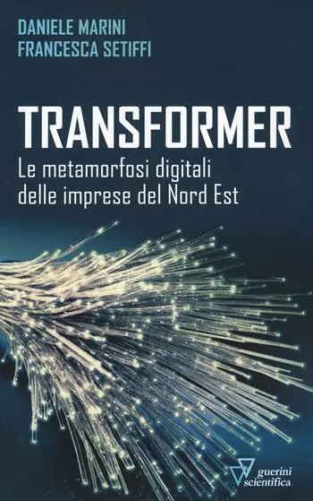 Più Venduto Transformer. Le metamorfosi digitali delle imprese del Nord Est