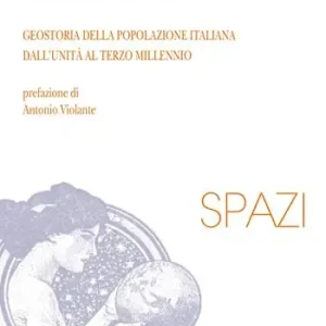 Da 26 a 60. Geostoria della popolazione italiana dall‘Unità al terzo millennio Ultime Pezzi