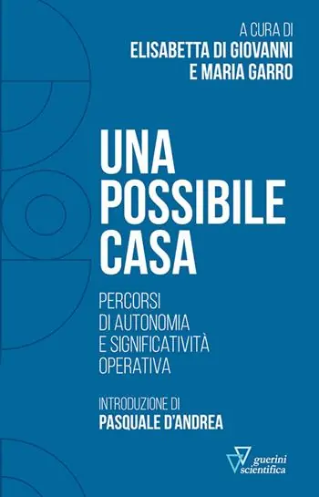 Una possibile casa. Percorsi di autonomia e significatività operativa Acquista Ora