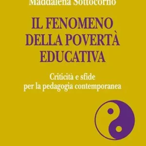 Offerta Il fenomeno della povertà educativa. Criticità e sfide per la pedagogia contemporanea