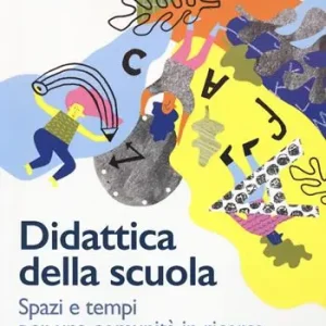 Occasione Didattica della scuola. Spazi e tempi per una comunità in ricerca