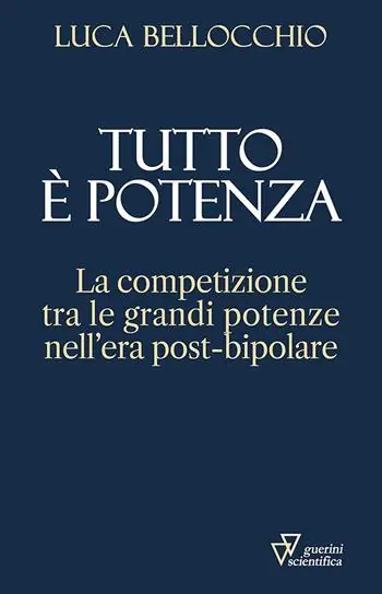Tutto è potenza. La competizione tra le grandi potenze nell‘era post-bipolare Miglior Prezzo