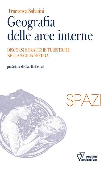 Geografia delle aree interne. Discorsi e pratiche turistiche nella Sicilia fredda Consegna Rapida