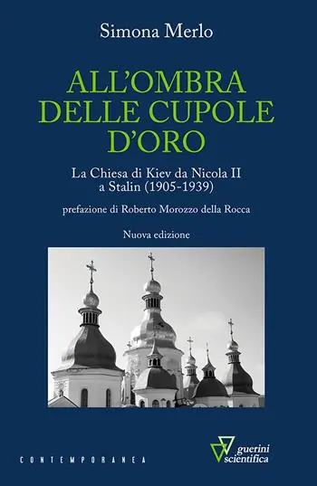 Prezzo Di Fabbrica All‘ombra delle cupole d‘oro. La chiesa di Kiev da Nicola II a Stalin (1905-1939). Nuova ediz.
