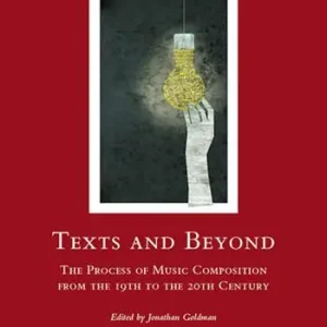 Direttamente Dal Produttore Text and beyong. The process of music composition from the 19th to the 20th century