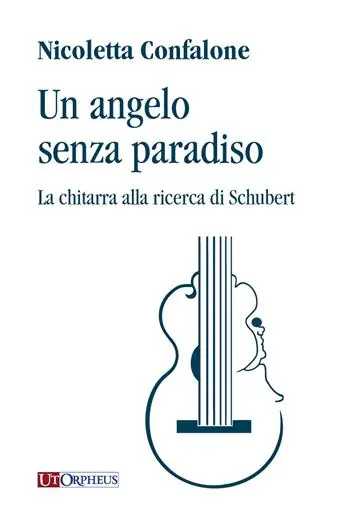 Soddisfatti O Rimborsati Un angelo senza paradiso. La chitarra alla ricerca di Schubert