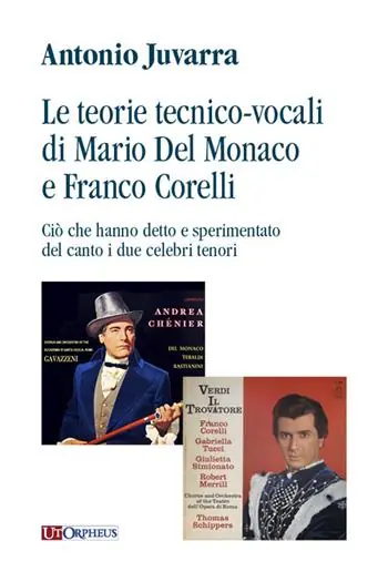 Le teorie tecnico-vocali di Mario Del Monaco e Franco Corelli. Ciò che hanno detto e sperimentato del canto i due celebri tenori Compra Online