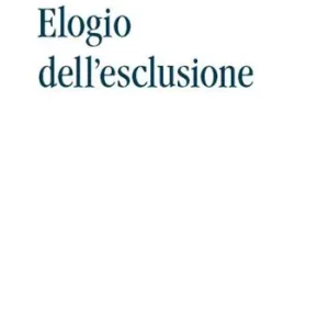 Elogio dell‘esclusione Prezzo Di Fabbrica