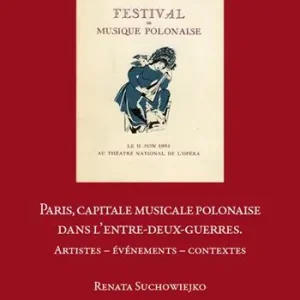 Compra Oggi Stesso Paris, capitale musicale polonaise dans l‘entre-deux-guerres. Artistes, événements, contextes