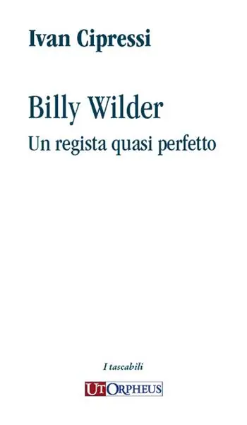 Billy Wilder. Un regista quasi perfetto Reso Gratuito