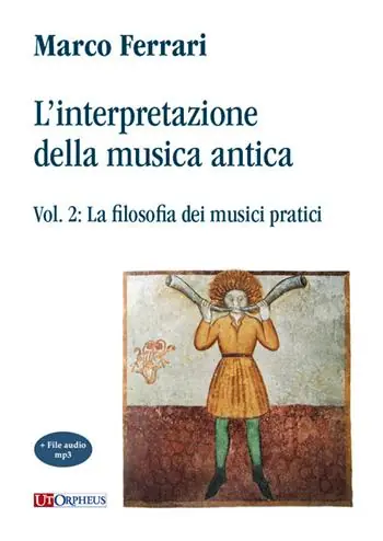 Prezzo Basso L‘interpretazione della musica antica. Vol. 2 La filosofia dei musici pratici