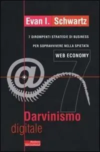 Super Prezzo Darvinismo digitale. 7 dirompenti strategie di business per sopravvivere nella spietata web economy