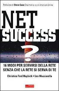 Net success? 16 modi per servirsi della Rete senza che la Rete si serva di te Compra Online