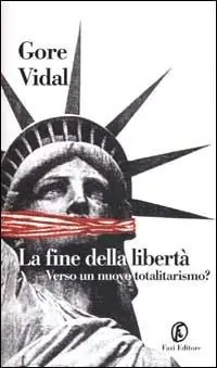 Ultime Pezzi La fine della libertà. Verso un nuovo totalitarismo?