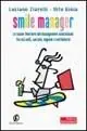 Smile manager. Le nuove frontiere del management emozionale tra racconti, canzoni, ragione e sentimento A Buon Prezzo