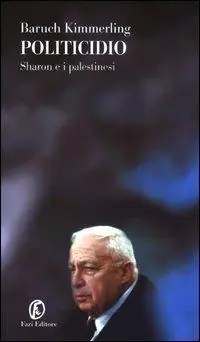 Politicidio. Sharon e i palestinesi Offerta Speciale