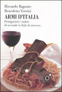 Affare Armi d‘Italia. Protagonisti e ombre di un made in Italy di successo