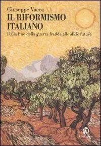 Il riformismo italiano. Dalla fine della guerra fredda alle sfide future Di Tendenza