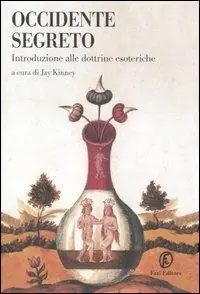Affare Occidente segreto. Introduzione alle dottrine esoteriche