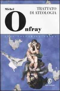 Trattato di ateologia. Fisica della metafisca Nuova Collezione