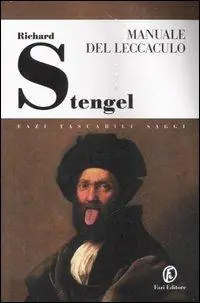 Il manuale del leccaculo. Teoria e storia di un‘arte sottile Di Tendenza