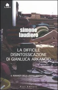 Ordina Subito La difficile disintossicazione di Gianluca Arkanoid