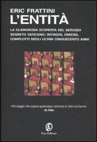 L‘entità. La clamorosa scoperta del servizio segreto vaticano intrighi, omicidi, complotti degli ultimi cinquecento anni Promo Stagionale