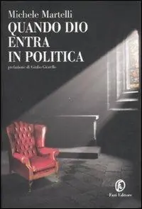 Offerta Lampo Quando Dio entra in politica