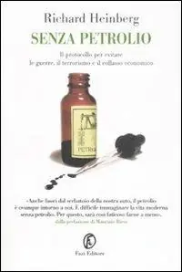 Senza petrolio. Il protocollo per evitare le guerre, il terrorismo e il collasso economico Offerta Speciale