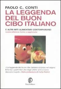 La leggenda del buon cibo italiano e altri miti alimentari contemporanei Offerta Lampo