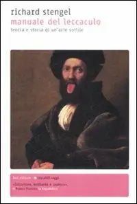 Il manuale del leccaculo. Teoria e storia di un‘arte sottile Prezzo Basso