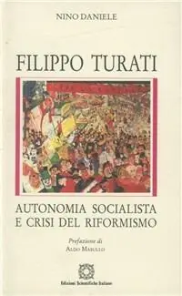 Prezzo Conveniente Filippo Turati. Autonomia socialista e crisi del riformismo
