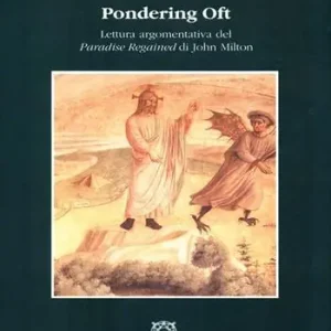 Esclusivo Pondering Oft. Lettura argomentativa del Paradise Regained di John Milton