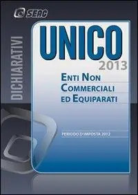 UNICO 2013. Enti non commerciali ed equiparati Economico