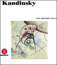 Wassily Kandinsky. Dalle collezioni d‘arte svizzere. Ediz. trilingue Occasione Imperdibile