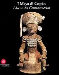 Spedizione Espresso I maya di Copán. L‘Atene del Centroamerica. Ediz. illustrata