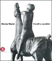 Consegna Rapida Marino Marini. Cavalli e cavalieri. Ediz. italiana e inglese