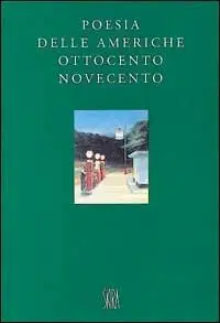 Offerta Speciale Poesia delle Americhe. Ottocento e Novecento. Ediz. illustrata
