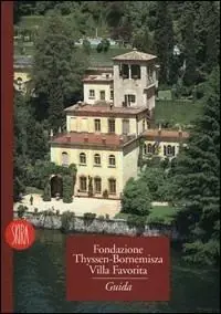 Fondazione Thyssen-Bornemisza. Villa favorita. Ediz. illustrata Compra Adesso