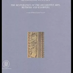 Il restauro delle arti decorative. Metodologia ed esempi. Ediz. italiana e inglese Offerta Limitata