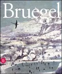 Pieter Bruegel il Vecchio al Kunsthistorisches Museum di Vienna. Ediz. illustrata Ultima Occasione