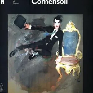 Mario Comensoli. Pittore svizzero (1922-1993). Ediz. illustrata Affare