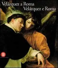 Affare Velazquez a Roma. Velazquez e Roma. Ediz. illustrata