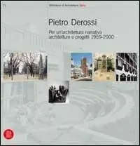 Must-Have Pietro Derossi. Per un‘architettura narrativa. Architetture e progetti 1959-2000. Ediz. illustrata