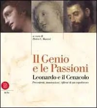 Offerta Speciale Il genio e le passioni. Leonardo e il cenacolo. Ediz. illustrata