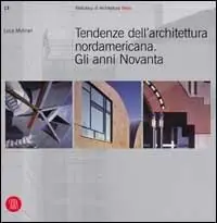 Tendenze dell‘architettura nord americana. Gli anni novanta. Ediz. illustrata Prezzo Conveniente