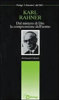 Nuovo Arrivo Karl Rahner. Dal mistero di Dio la comprensione dell‘uomo